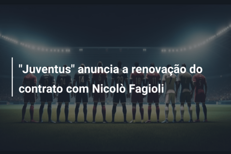 Juventus - Lázio. Anúncio e previsão do jogo 