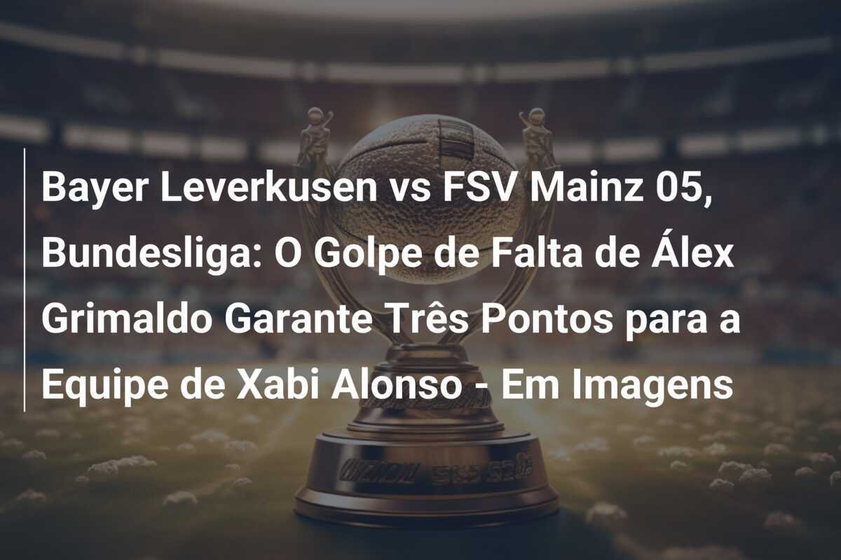 Bayer Leverkusen vs FSV Mainz 05, Bundesliga: O Golpe de Falta de Álex Grimaldo Garante Três Pontos para a Equipe de Xabi Alonso - Em Imagens