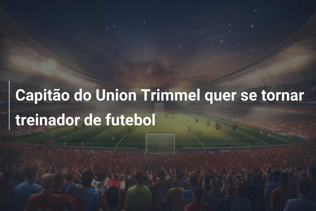 Capitão do Union Trimmel quer se tornar treinador de futebol