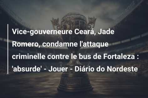 Vice-gouverneure Ceará, Jade Romero, condamne l’attaque criminelle contre le bus de Fortaleza : ‘absurde’ – Jouer – Diário do Nordeste