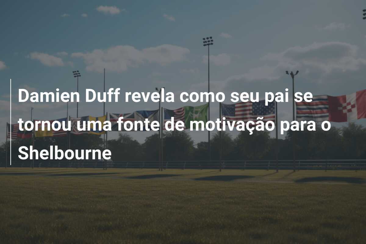 Damien Duff revela como seu pai se tornou uma fonte de motivação para o Shelbourne