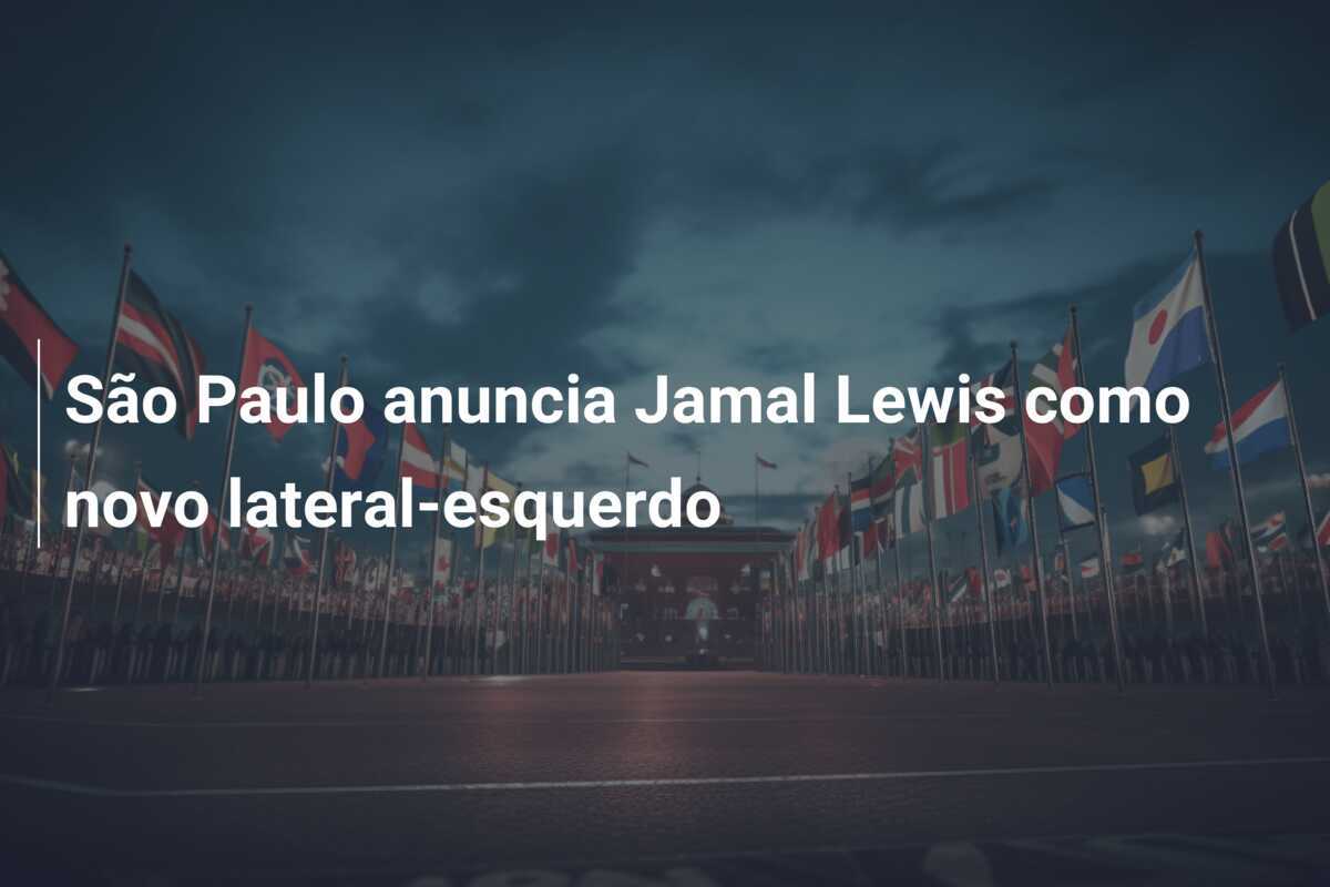 São Paulo anuncia Jamal Lewis como novo lateral-esquerdo
