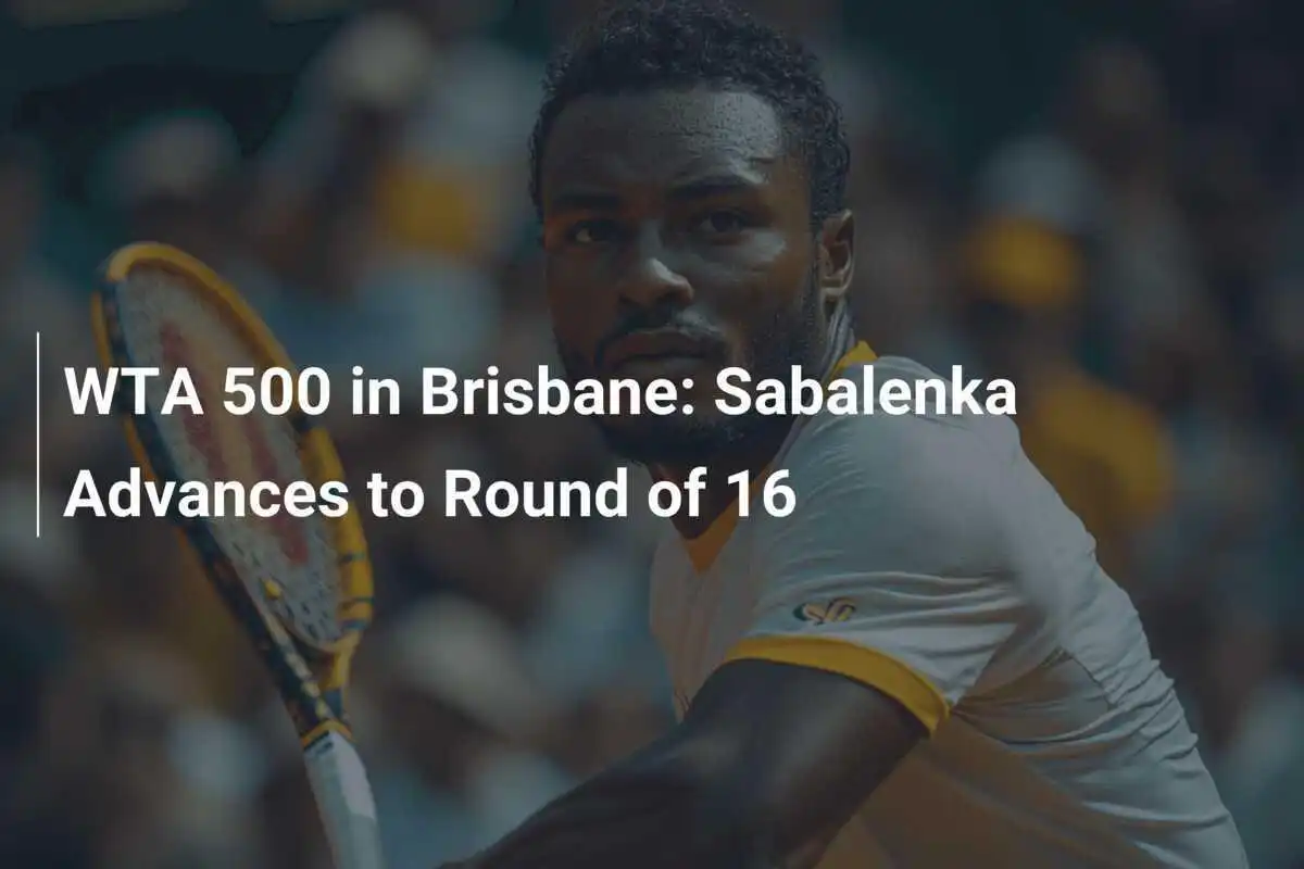 WTA 500 in Brisbane: Sabalenka zieht in die Runde der letzten 16 ein
