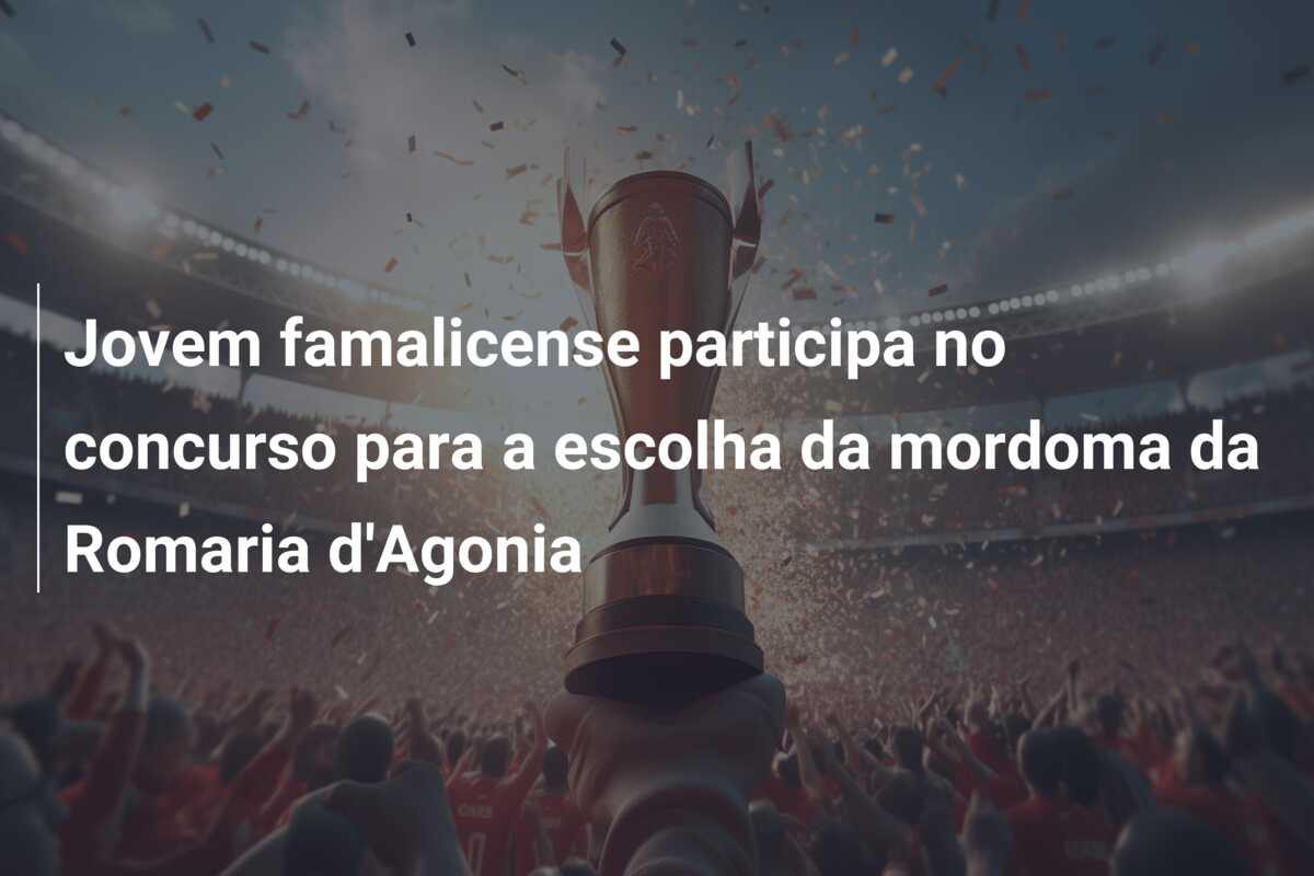 Jovem famalicense participa no concurso para a escolha da mordoma da Romaria d’Agonia