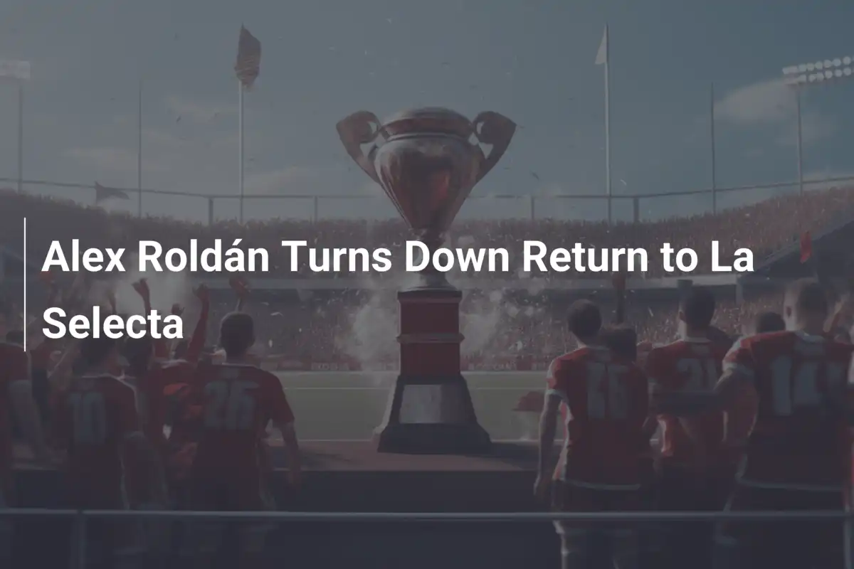 Alex Roldán Turns Down Return to La Selecta - footboom1.com