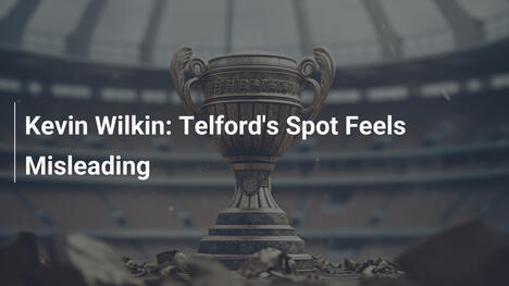 Kevin Wilkin: La Posizione del Telford è Ingannevole