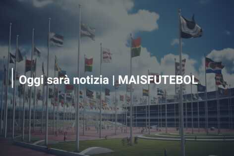 Oggi sarà notizia | MAISFUTEBOL