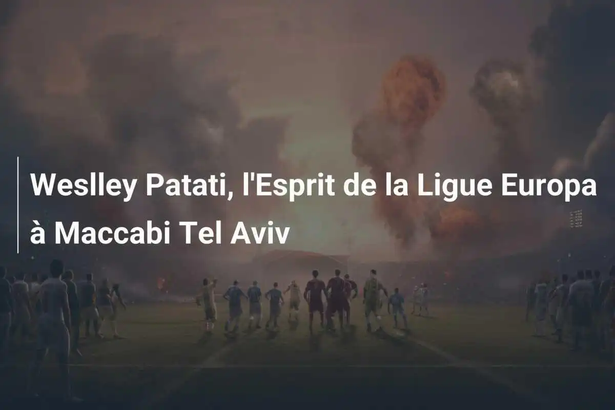Weslley Patati, l'Esprit de la Ligue Europa à Maccabi Tel Aviv
