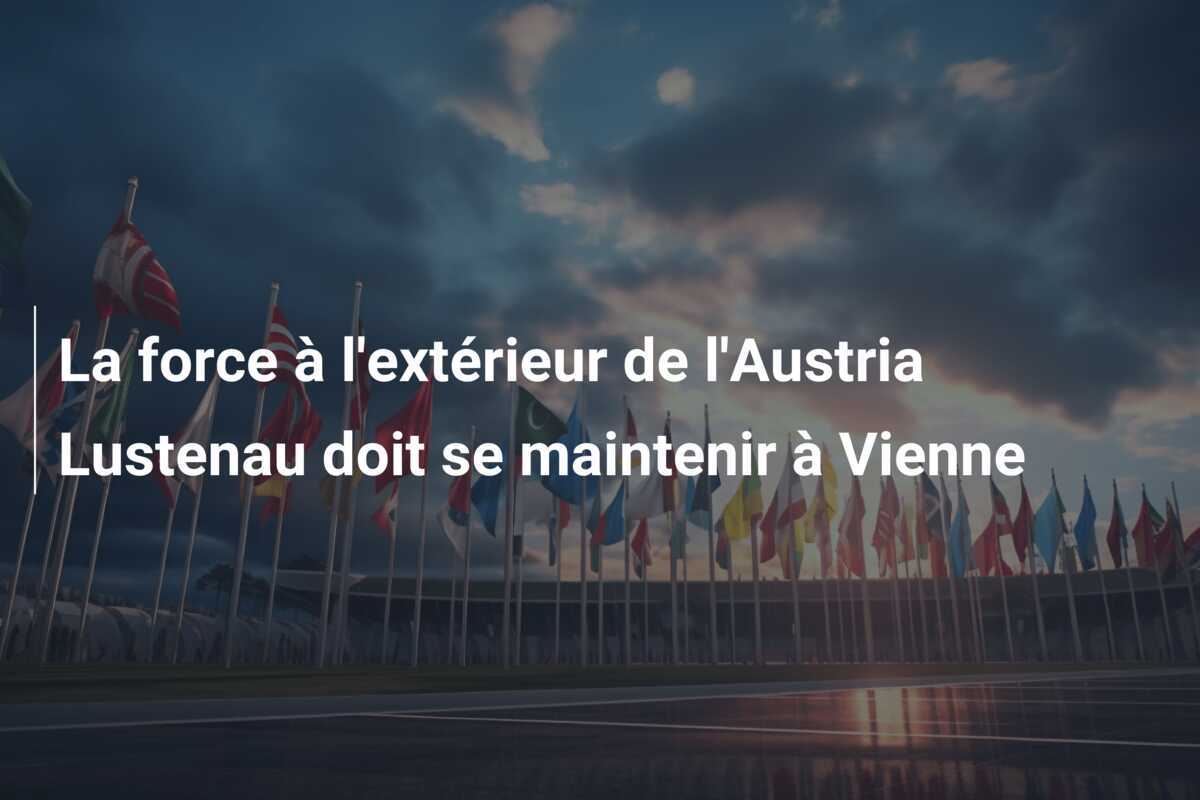 La force à l'extérieur de l'Austria Lustenau doit se maintenir à Vienne
