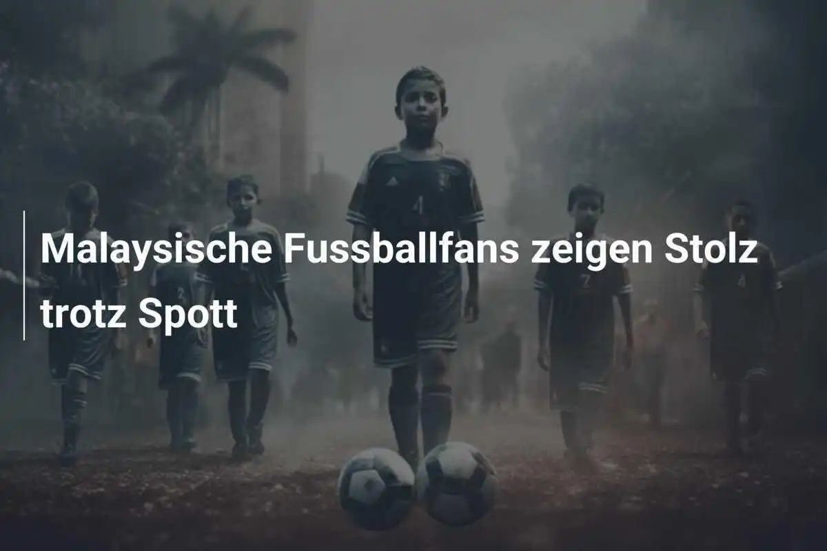 Malaysische Fussballfans zeigen Stolz trotz Spott