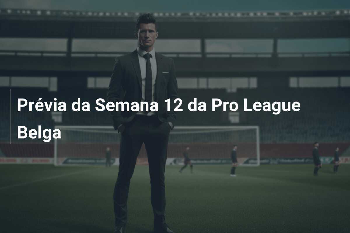 Prévia da Semana 12 da Pro League Belga