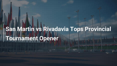 San Martín vs Rivadavia Dominano l'Apertura del Torneo Provinciale