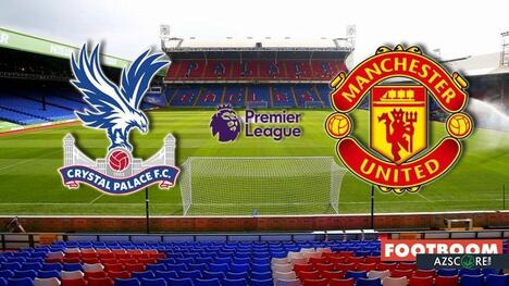 Crystal Palace vs Manchester United: Prediction and Match Preview