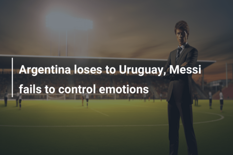 Argentina loses to Uruguay, Messi fails to control emotions