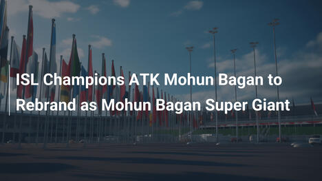 ATK Mohun Bagan si Trasforma in Mohun Bagan Super Giant