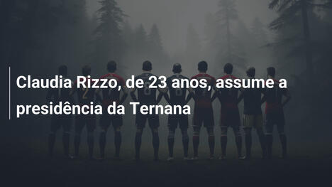 Claudia Rizzo, de 23 anos, assume a presidência da Ternana