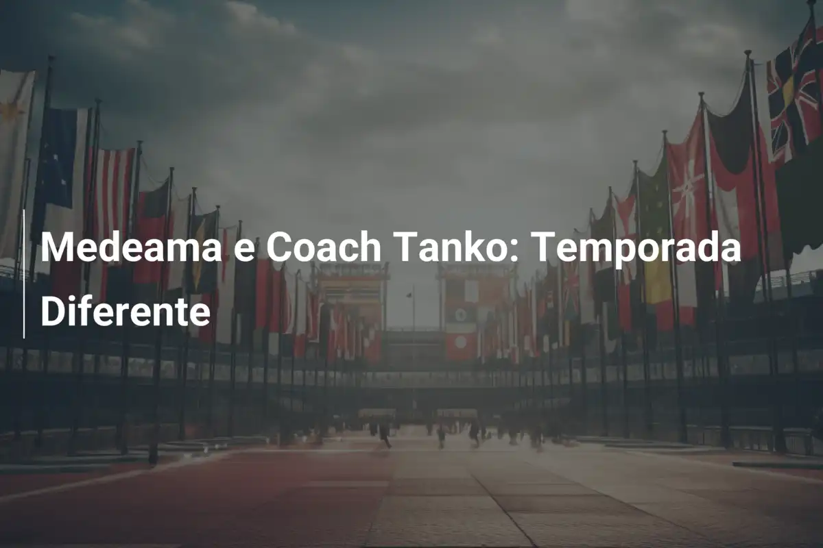Medeama e Coach Tanko: Temporada Diferente