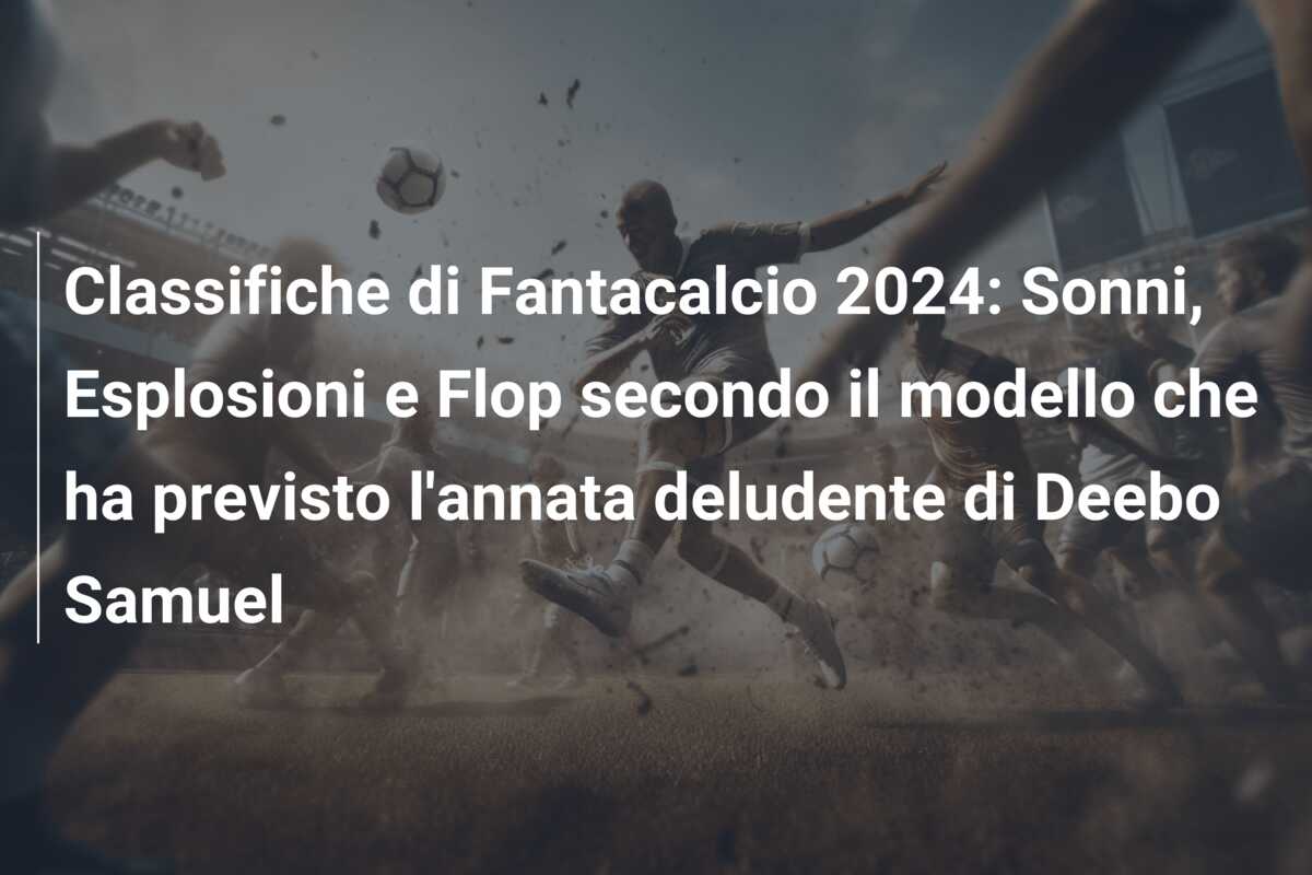 Classifiche di Fantacalcio 2024: Sonni, Esplosioni e Flop secondo il modello che ha previsto l’annata deludente di Deebo Samuel