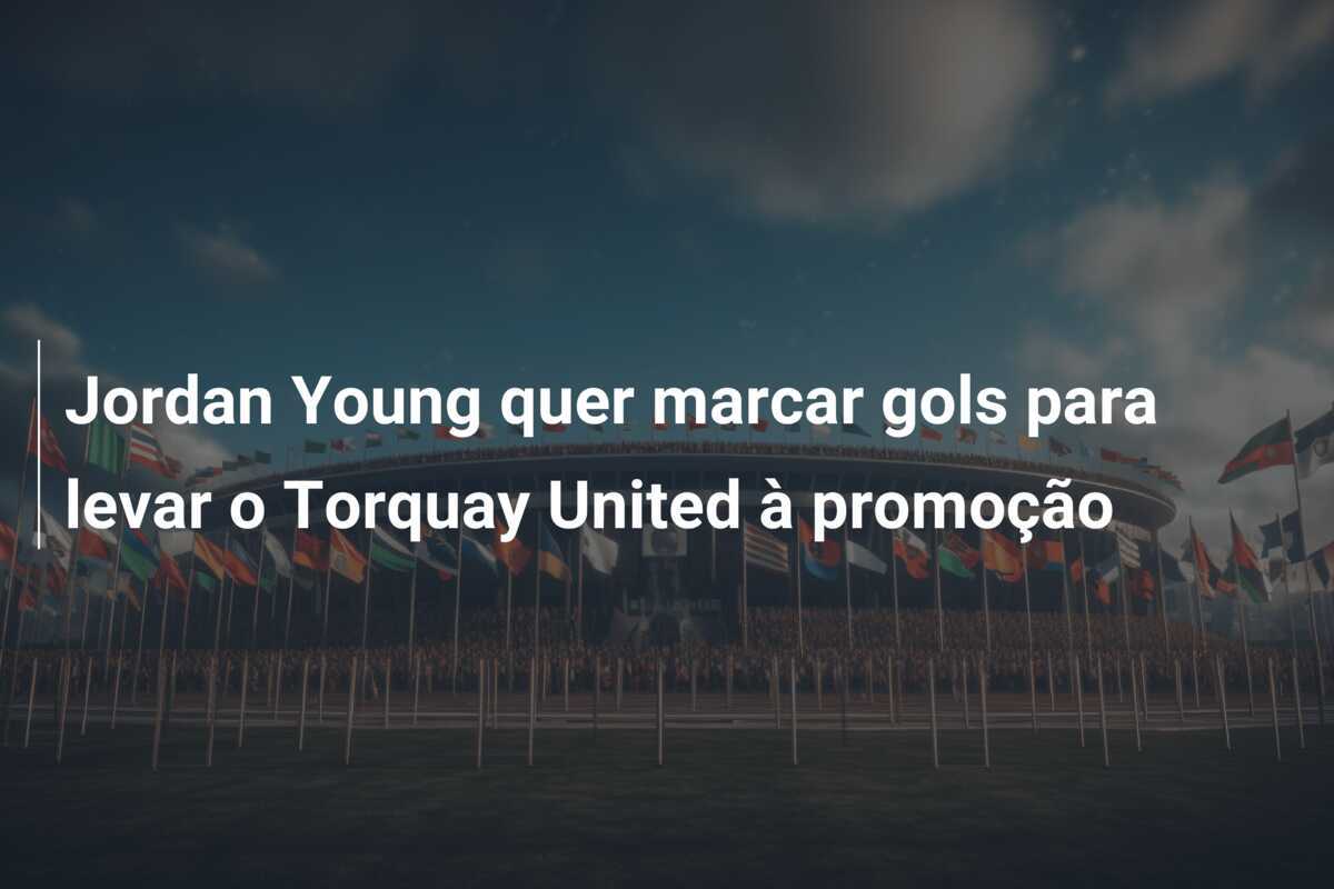 Jordan Young quer marcar gols para levar o Torquay United à promoção
