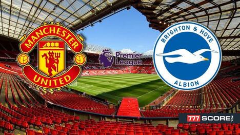 Manchester United vs. Brighton: Prediction and Match Preview