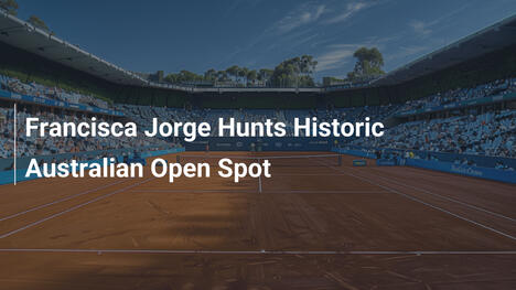 Francisca Jorge jagt historischen Australian-Open-Platz