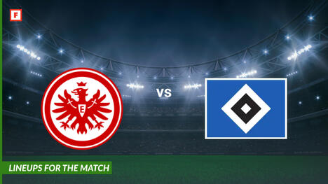 Eintracht Frankfurt ปะทะ ฮัมบัวร์เกอร์ เอ็สเฟา: รายชื่อผู้เล่นสำหรับการแข่งขัน