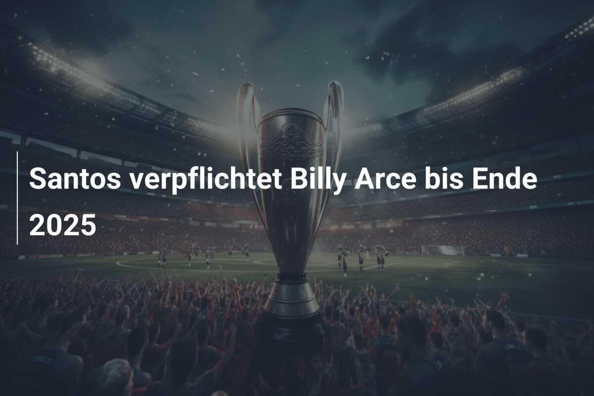 Santos verpflichtet Billy Arce bis Ende 2025