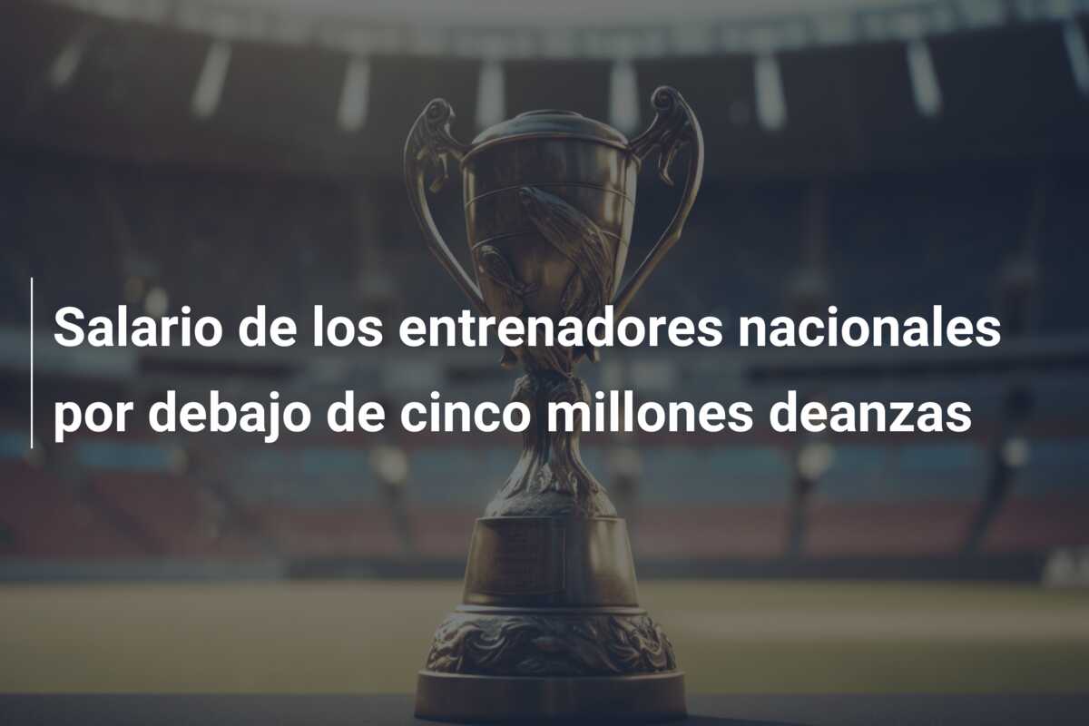 Salario de los entrenadores nacionales por debajo de cinco millones deanzas