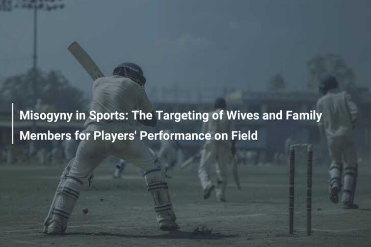 Misogyny in Sports: The Targeting of Wives and Family Members for ...