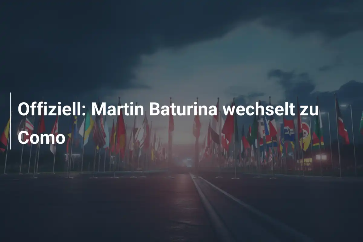 Offiziell: Martin Baturina wechselt zu Como