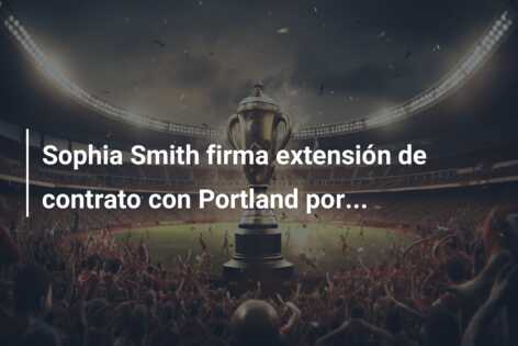 Sophia Smith firma extensión de contrato con Portland por…