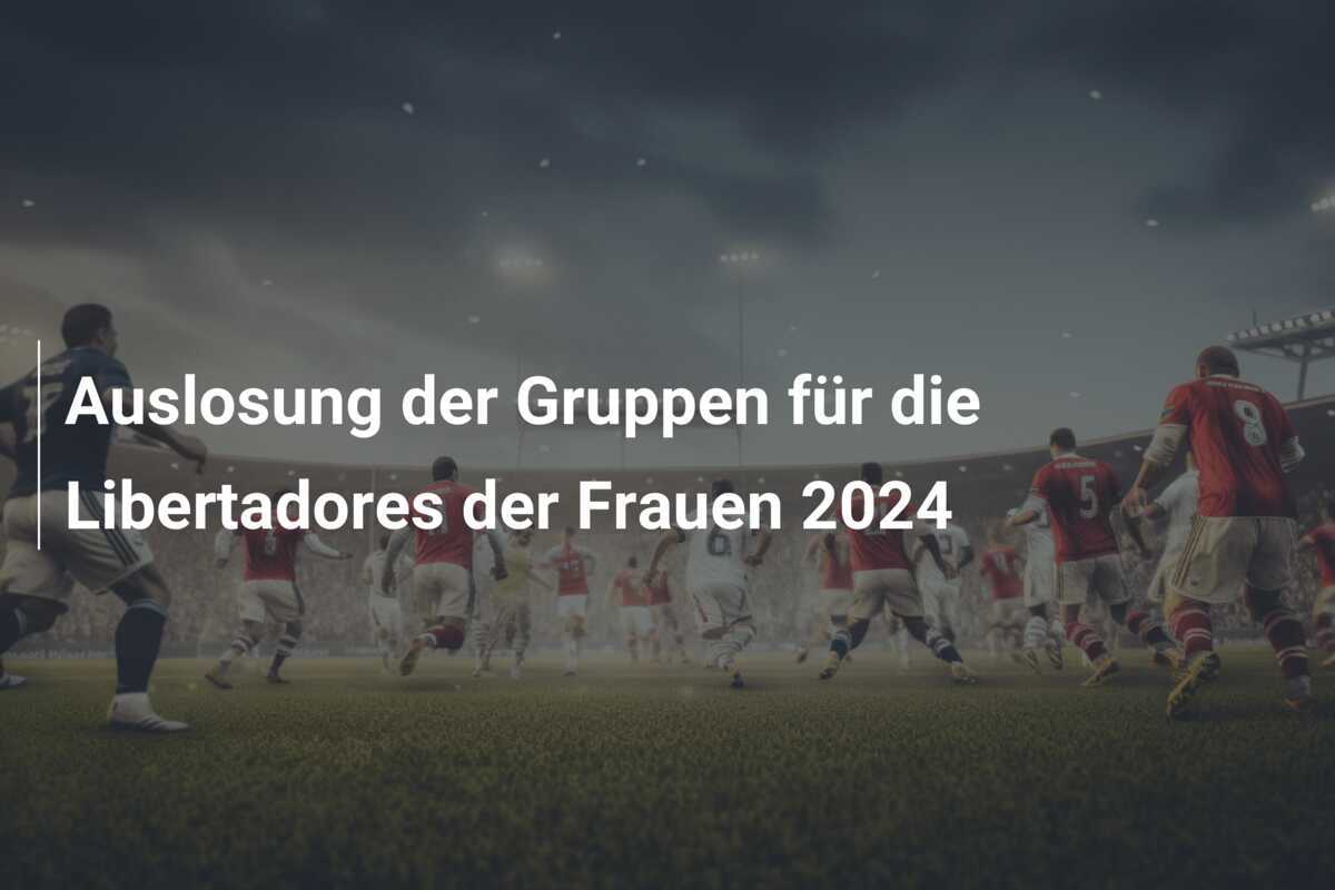 Auslosung der Gruppen für die Libertadores der Frauen 2024