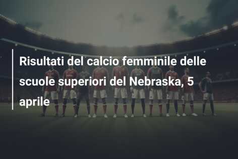 Risultati del calcio femminile delle scuole superiori del Nebraska, 5 aprile