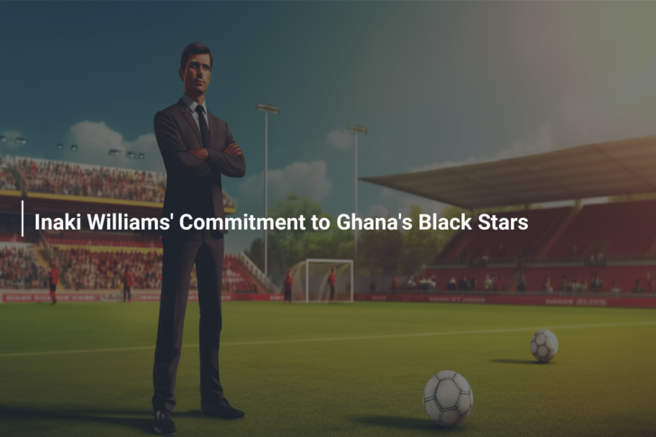 Inaki Williams’ Commitment to Ghana’s Black Stars