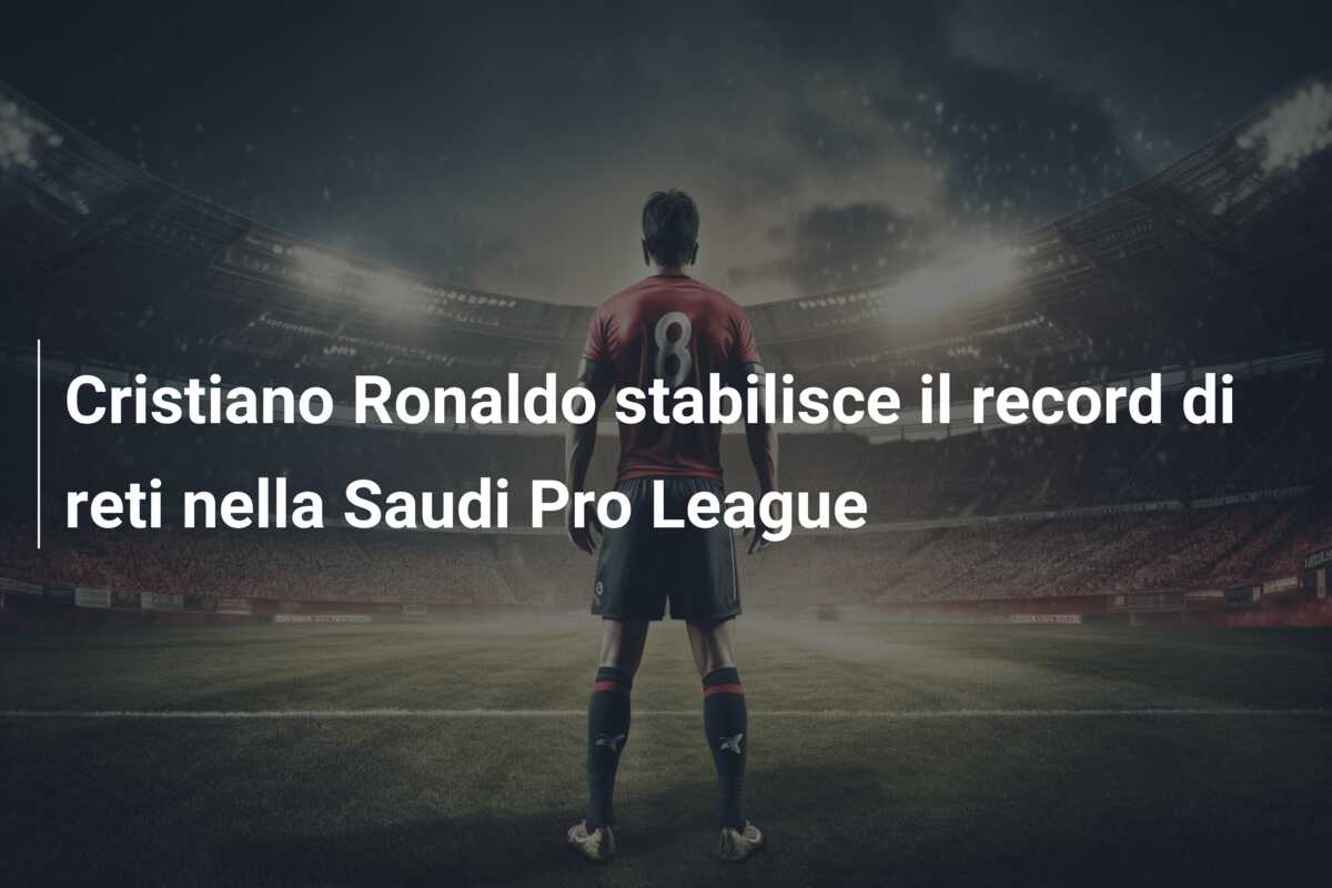 Cristiano Ronaldo stabilisce il record di reti nella Saudi Pro League
