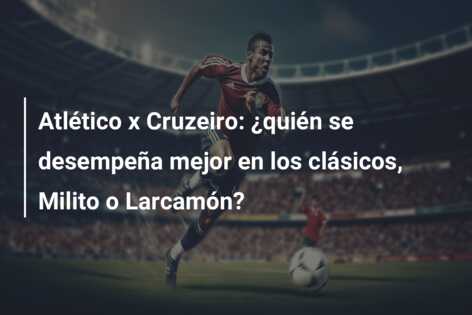 Atlético x Cruzeiro: ¿quién se desempeña mejor en los clásicos, Milito o Larcamón?