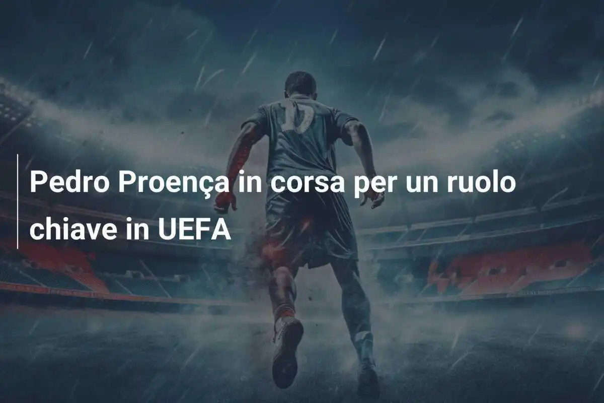 Pedro Proença in corsa per un ruolo chiave in UEFA