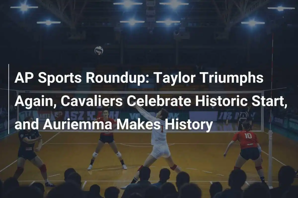 Resumen Deportivo AP: Taylor Triunfa Nuevamente, Cavaliers Celebran Inicio Histórico y Auriemma Hace Historia