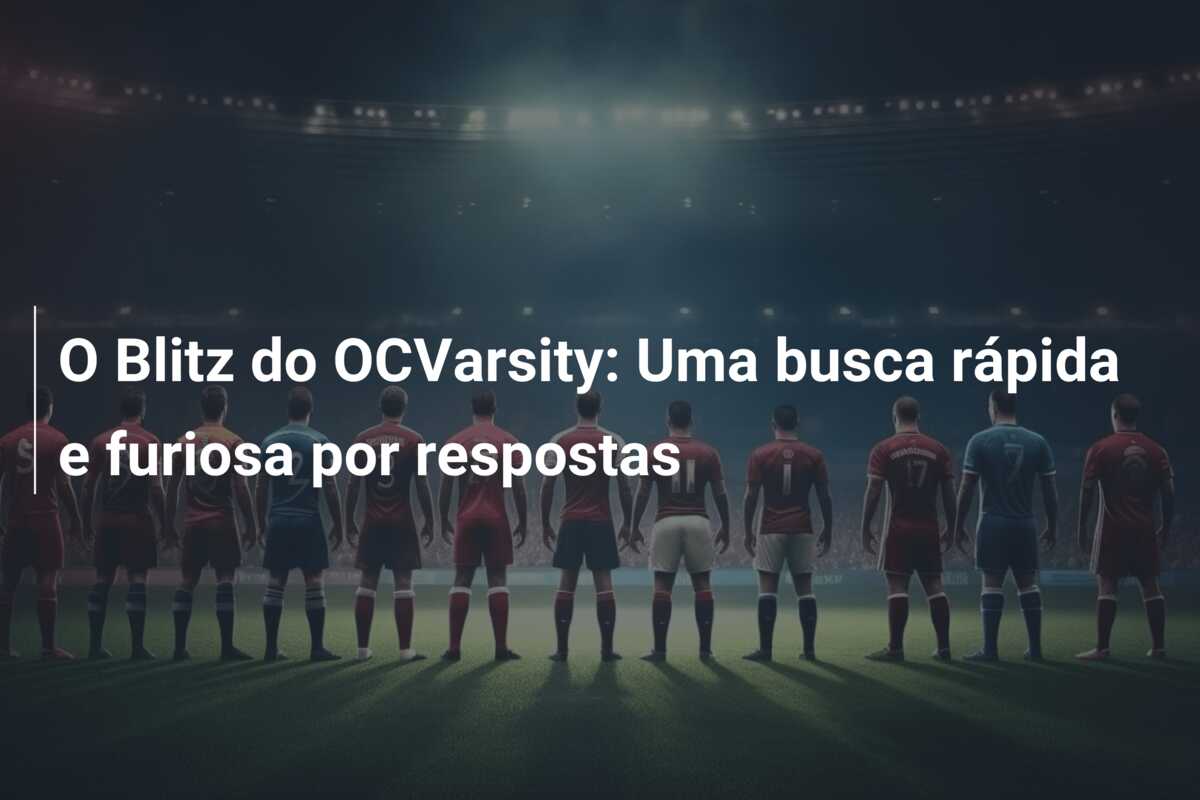 O Blitz do OCVarsity: Uma busca rápida e furiosa por respostas