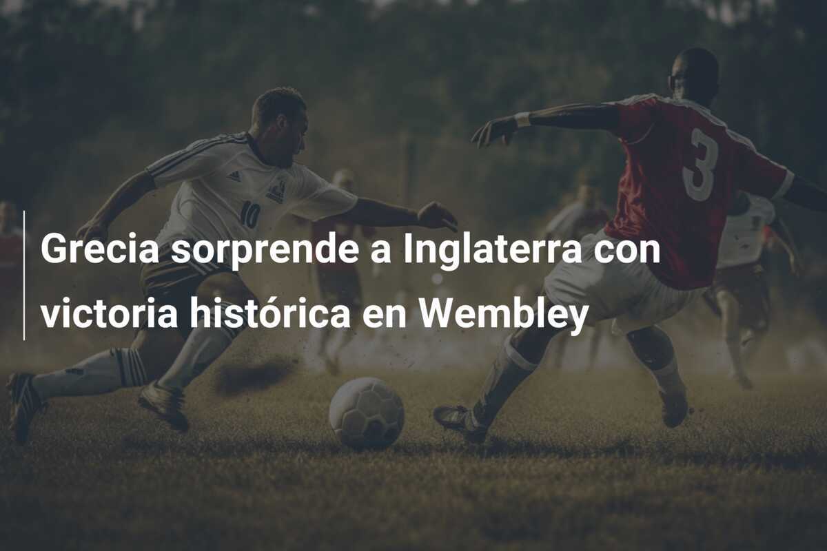 Grecia sorprende a Inglaterra con victoria histórica en Wembley