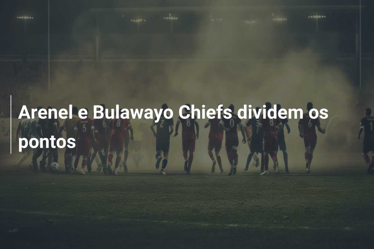 Arenel e Bulawayo Chiefs dividem os pontos
