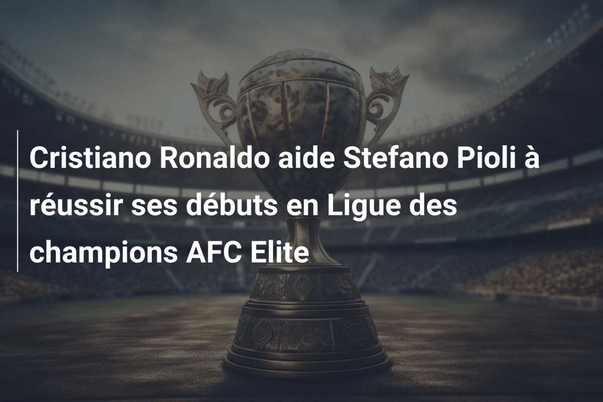 Cristiano Ronaldo aide Stefano Pioli à réussir ses débuts en Ligue des champions AFC Elite