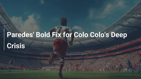 La soluzione audace di Paredes per la crisi profonda del Colo Colo
