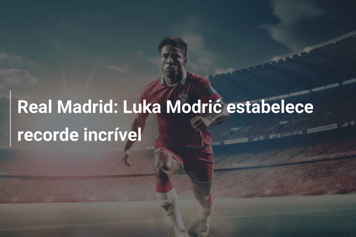 Real Madrid: Luka Modrić estabelece recorde incrível