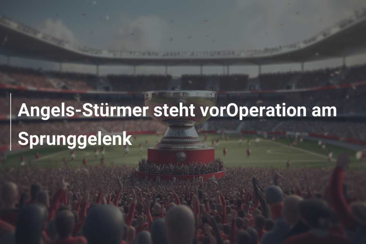 Angels-Stürmer steht vorOperation am Sprunggelenk