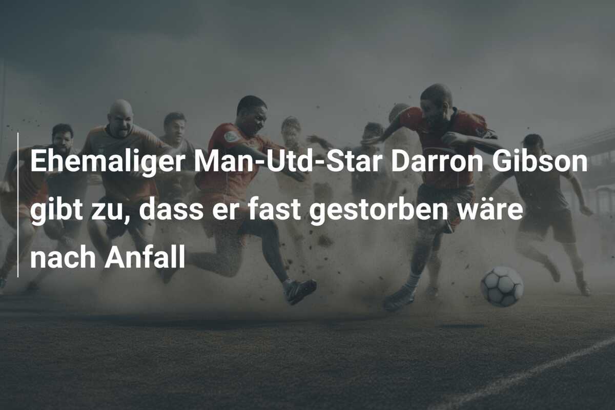 Ehemaliger Man-Utd-Star Darron Gibson gibt zu, dass er fast gestorben wäre nach Anfall