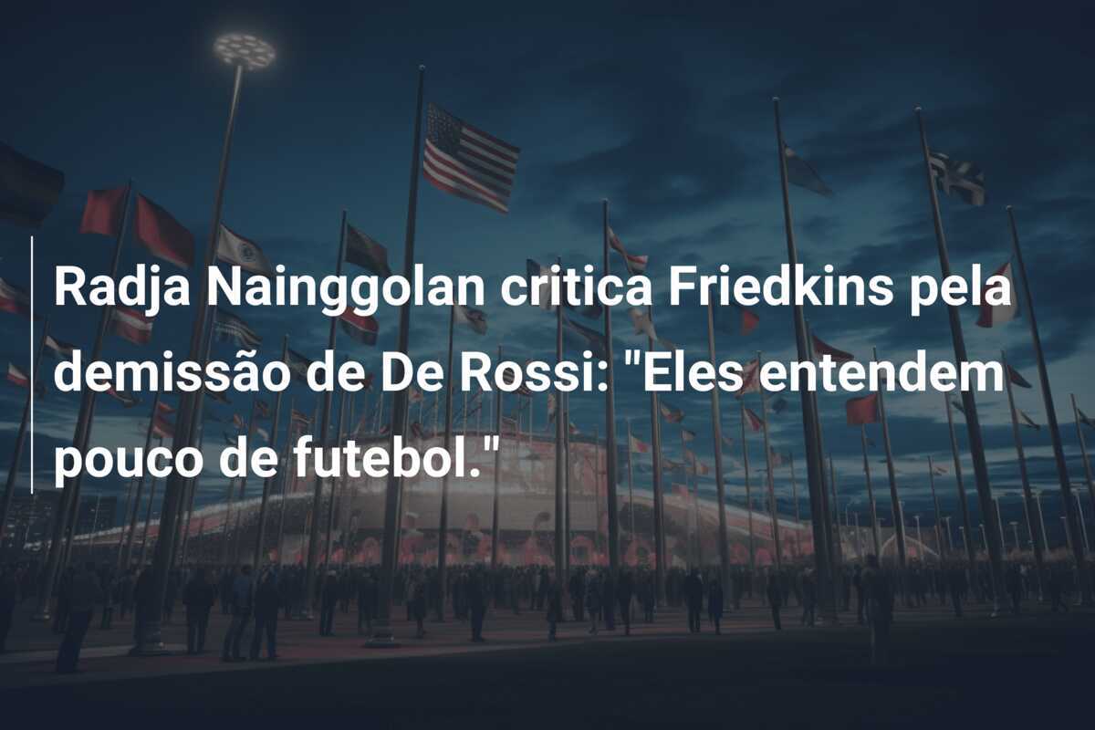 Radja Nainggolan critica Friedkins pela demissão de De Rossi: "Eles entendem pouco de futebol."
