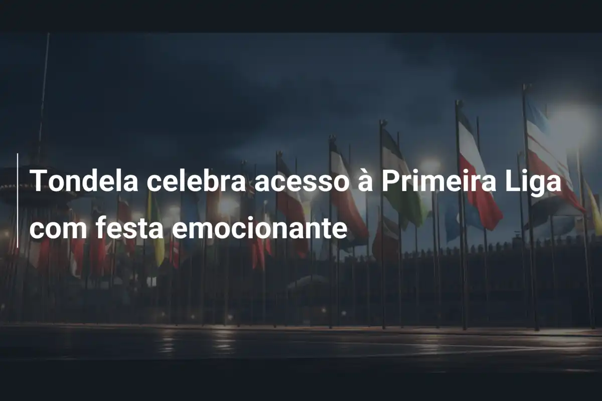 Tondela celebra acesso à Primeira Liga com festa emocionante