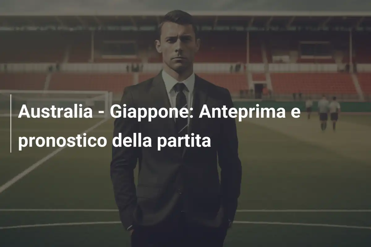 Australia - Giappone: Anteprima e pronostico della partita