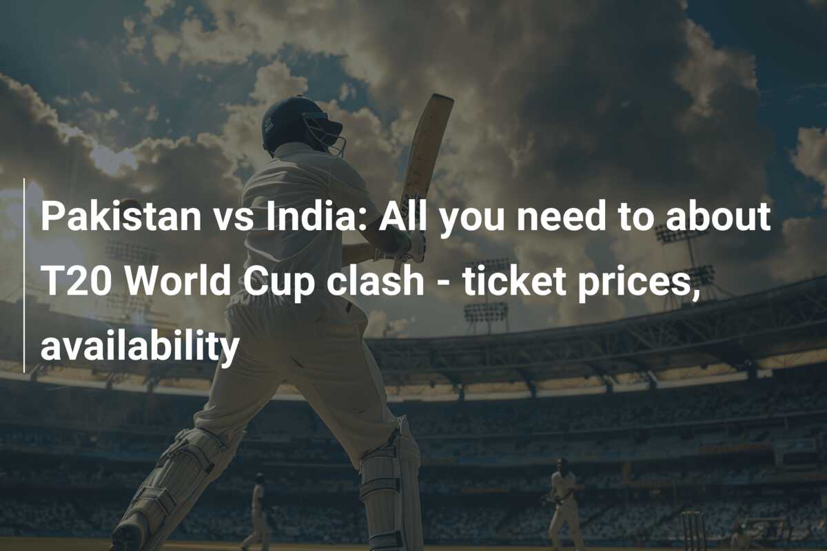 Pakistan vs India All you need to about T20 World Cup clash ticket